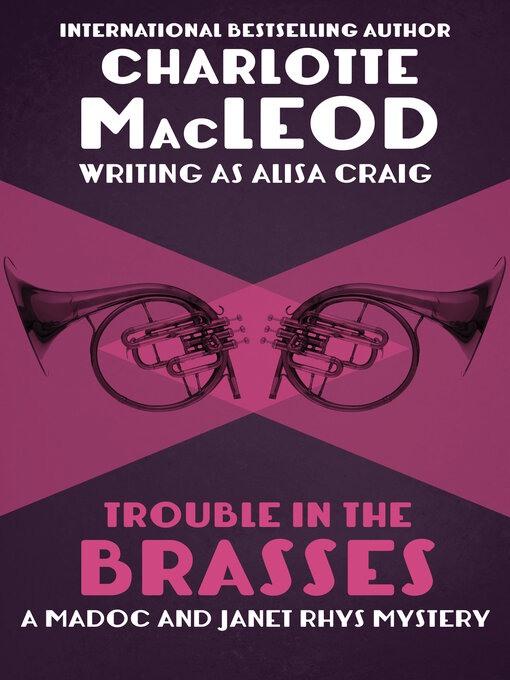 Title details for Trouble in the Brasses by Charlotte MacLeod - Available